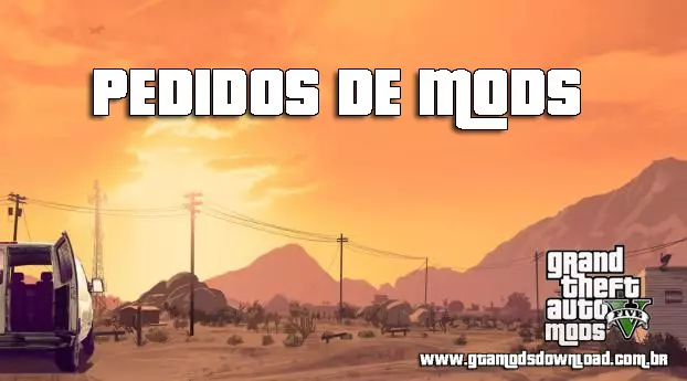 Pedidos Mods GTA San Andreas e GTA V
